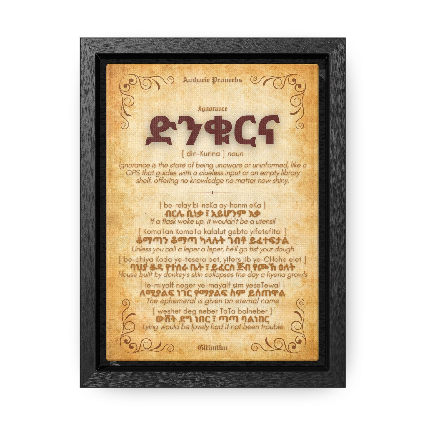 Ignorance by Amharic Proverbs - Framed Canvas Wall Art