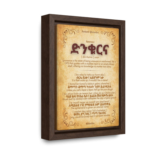 Ignorance by Amharic Proverbs - Framed Canvas Wall Art